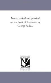 Cover of: Notes, critical and practical, on the Book of Exodus ... by George Bush ...