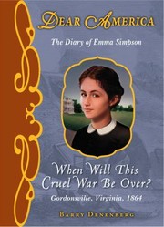 Cover of: When Will This Cruel War Be Over The Diary Of Emma Simpson