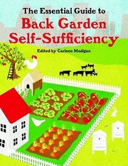 Cover of: The Essential Guide To Back Garden Selfsufficiency by Carleen Madigan