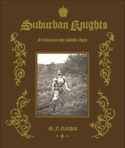 Suburban Knights A Return To The Middle Ages by Leo Braudy