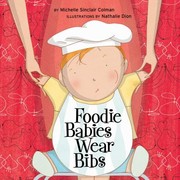 Cover of: Foodie Babies Wear Bibs by 