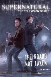 Cover of: Supernatural The Television Series The Roads Not Taken