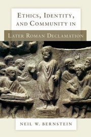 Cover of: Ethics Identity And Community In Later Roman Declamation