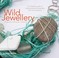 Cover of: Wild Jewellery Materials Techniques Inspiration