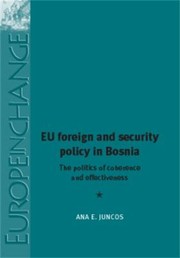 Cover of: Eu Foreign And Security Policy In Bosnia The Politics Of Coherence And Effectiveness