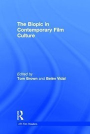 Cover of: The Biopic In Contemporary Film Culture