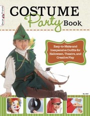 Cover of: The Costume Party Book Easytomake And Inexpensive Outfits For Halloween Theater And Creative Play by 