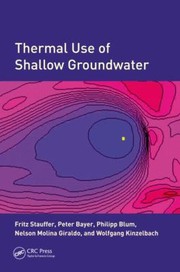 Thermal Use Of Shallow Groundwater by Wolfgang Kinzelbach