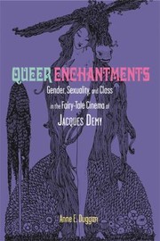 Cover of: Queer Enchantments Gender Sexuality And Class In The Fairytale Cinema Of Jacques Demy
