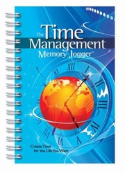 Cover of: The Time Management Memory Jogger Create Time For The Life You Want