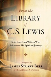 Cover of: From The Library Of C S Lewis Selections From Writers Who Influenced His Spiritual Journey by 