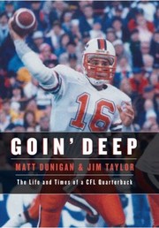 Cover of: Goin Deep The Life And Times Of A Cfl Quarterback