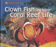 Cover of: Clown Fish And Other Coral Reef Life