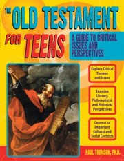 Cover of: The Old Testament For Teens A Guide To Critical Issues And Perspectives