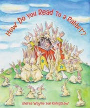 Cover of: How Do You Read To A Rabbit