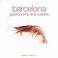 Cover of: Barcelona Gastronomy And Cuisine