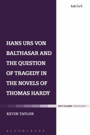 Cover of: Hans Urs Von Balthasar And The Question Of Tragedy In The Novels Of Thomas Hardy by 