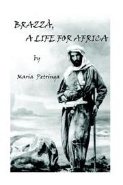 Cover of: Brazza, A Life for Africa by Maria Petringa