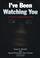 Cover of: I've Been Watching You