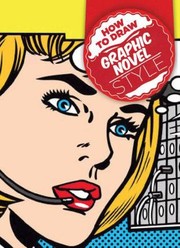 Cover of: How To Draw Graphic Novelstyle