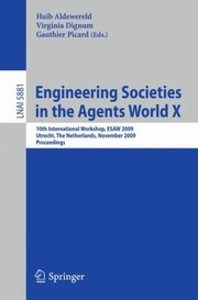 Cover of: Engineering Societies In The Agents World X 10th International Workshop Esaw 2009 Utrecht The Netherlands November 1820 2009 Proceedings