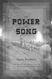 Cover of: The Power Of Song Nonviolent National Culture In The Baltic Singing Revolution by 