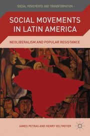 Cover of: Social Movements In Latin America Neoliberalism And Popular Resistance by 