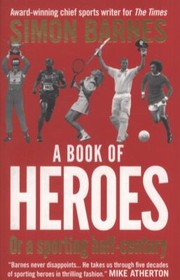 Cover of: A Book Of Heroes Or A Sporting Halfcentury