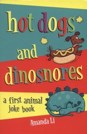 Cover of: Hotdogs And Dinosnores A First Animal Joke Book by 