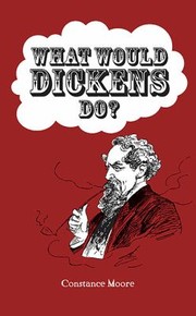 Cover of: What Would Dickens Do