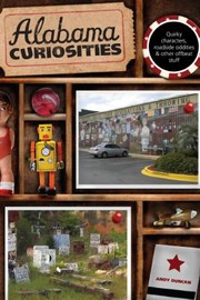 Cover of: Alabama Curiosities Quirky Characters Roadside Oddities Other Offbeat Stuff by 