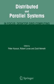 Cover of: Distributed And Parallel Systems In Focus Desktop Grid Computing