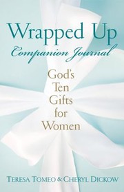 Cover of: Wrapped Up Companion Journal Gods Ten Gifts For Women by 