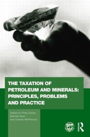 Cover of: The Taxation Of Petroleum And Minerals Principles Problems And Practice