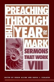 Cover of: Preaching Through The Year Of Mark by 