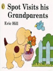 Cover of: Spot Visits His Grandparents by 