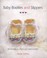 Cover of: Baby Booties And Slippers 30 Designs To Stitch Knit And Crochet