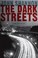 Cover of: The Dark Streets A Jack Liffey Mystery