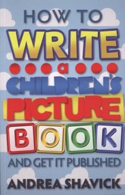 Cover of: How To Write A Childrens Picture Book And Get It Published