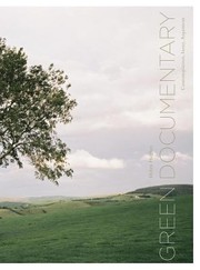 Cover of: Green Documentary Environmental Documentary Film In The 21st Century