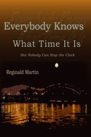 Cover of: Everybody Knows What Time It Is But Nobody Can Stop The Clock