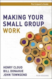 Cover of: Making Your Small Group Work Participants Guide With Dvd