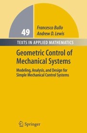 Cover of: Geometric Control of Mechanical Systems
            
                Texts in Applied Mathematics by Francesco Bullo