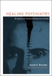 Cover of: Healing Psychiatry Bridging The Sciencehumanism Divide