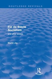Cover of: Findesiecle Socialism And Other Essays