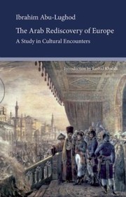 Cover of: The Arab Rediscovery Of Europe A Study In Cultural Encounters by Ibrahim A. Abu-Lughod, Rashid Khalidi