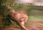 Cover of: Wild at Heart: Man and Beast in Southern Africa