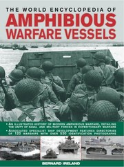 Cover of: The World Encyclopedia Of Amphibious Warfare Vessels A Complete Countrybycountry Reference Guide To Amphibious Warfare And Specialized Vessels Use By Seaborne Forces