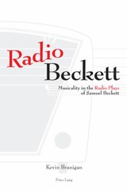 Cover of: Radio Beckett Musicality In The Radio Plays Of Samuel Beckett by 