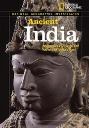 Cover of: National Geographic Investigates: Ancient India: Archaelogy Unlocks the Secrets of India's Past (NG Investigates)